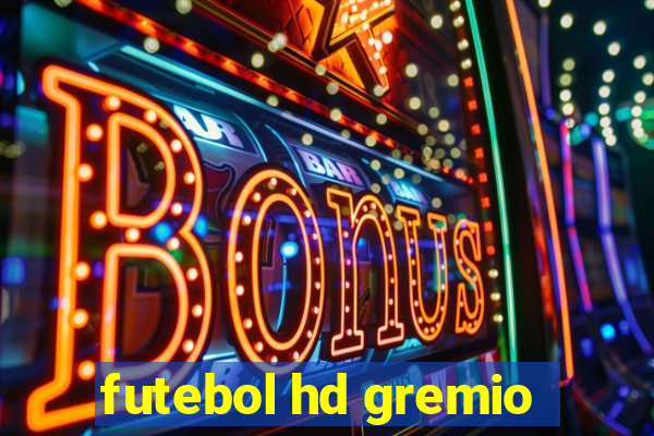 futebol hd gremio