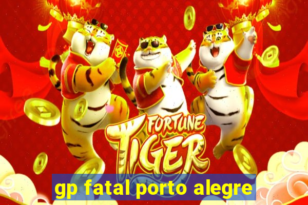 gp fatal porto alegre