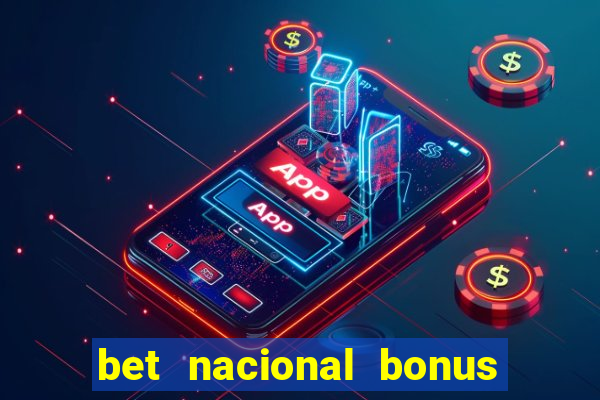 bet nacional bonus de boas vindas