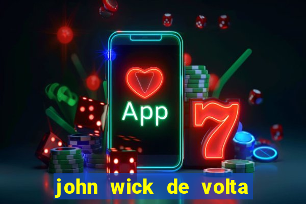 john wick de volta ao jogo dublado torrent