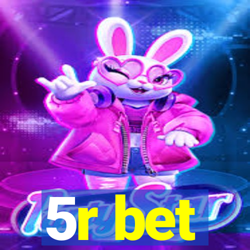 5r bet