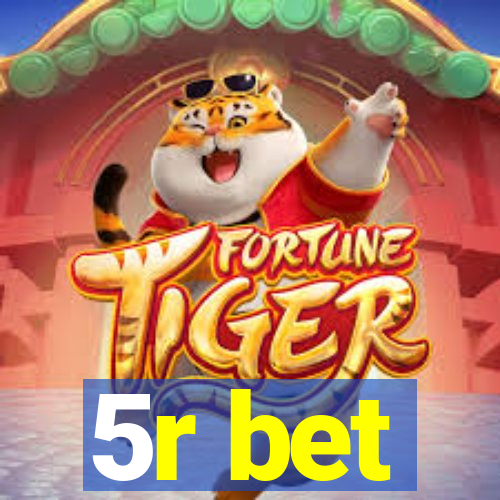 5r bet