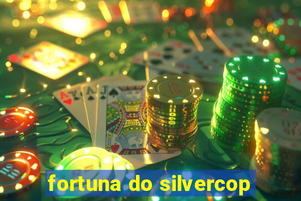 fortuna do silvercop