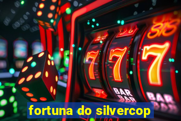 fortuna do silvercop