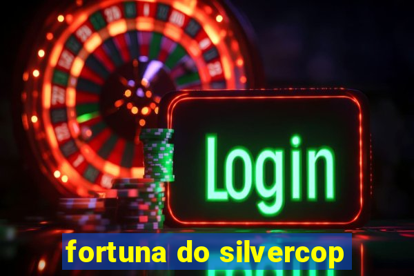 fortuna do silvercop