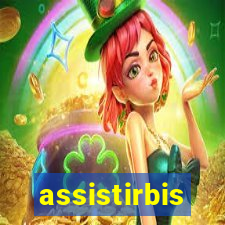 assistirbis