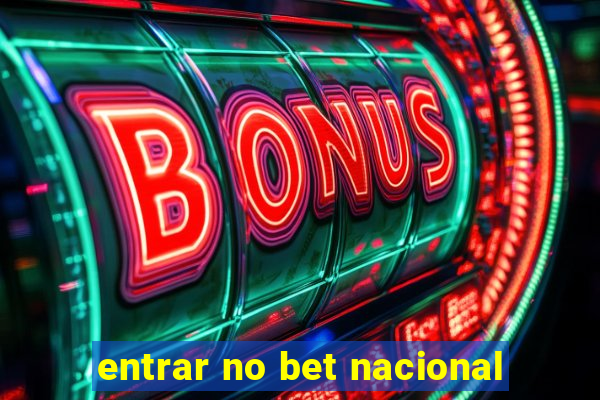 entrar no bet nacional