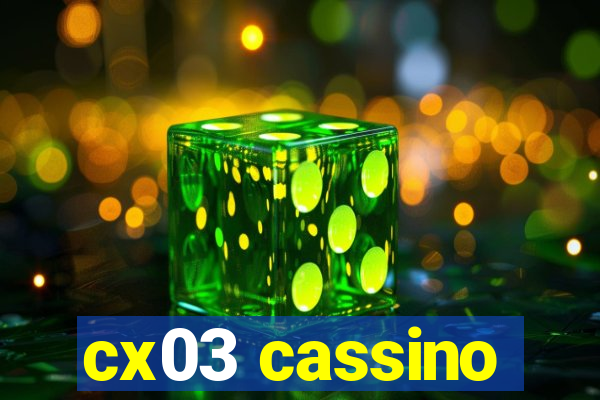 cx03 cassino