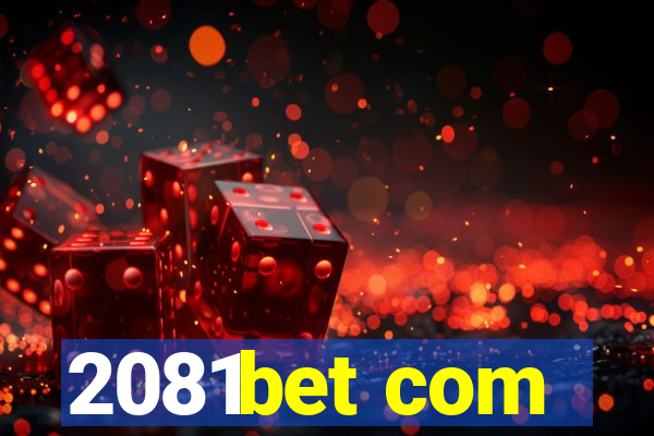 2081bet com