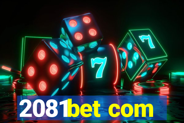 2081bet com