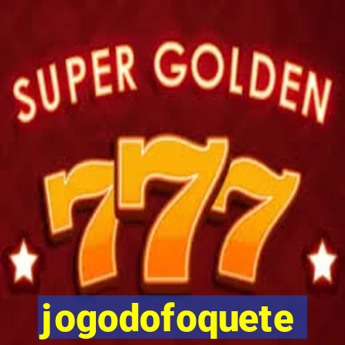 jogodofoquete