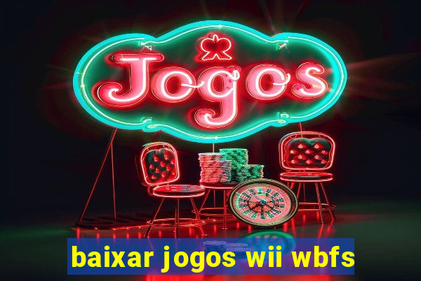 baixar jogos wii wbfs