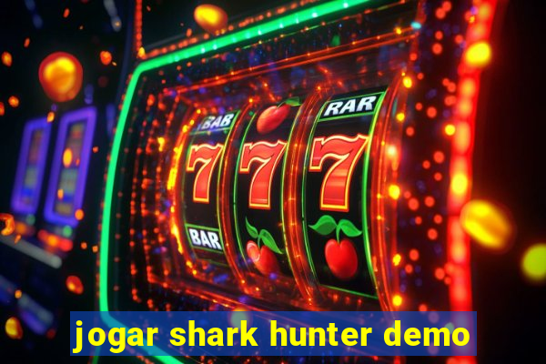 jogar shark hunter demo