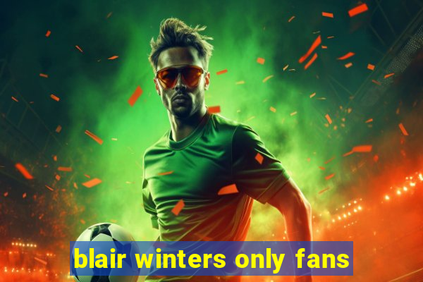 blair winters only fans