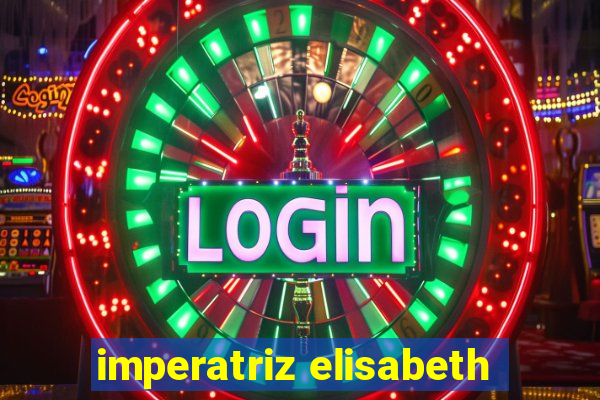 imperatriz elisabeth