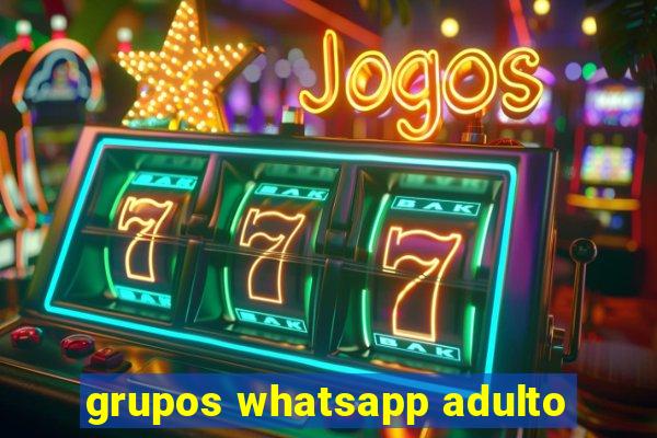 grupos whatsapp adulto