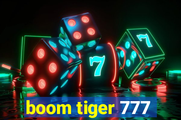 boom tiger 777