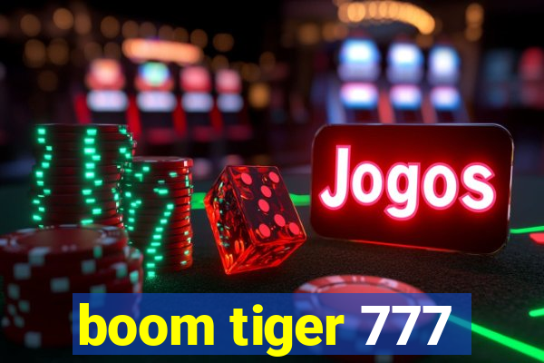 boom tiger 777