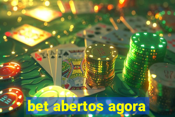 bet abertos agora