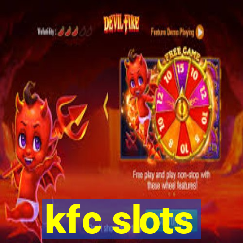 kfc slots