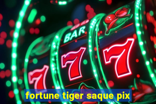 fortune tiger saque pix