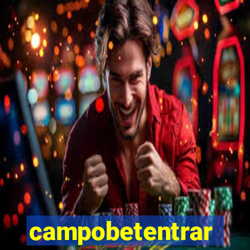 campobetentrar