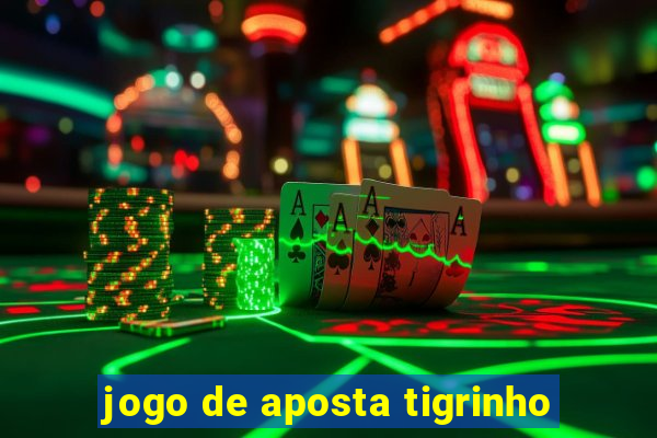 jogo de aposta tigrinho