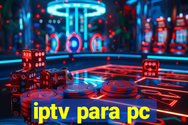 iptv para pc