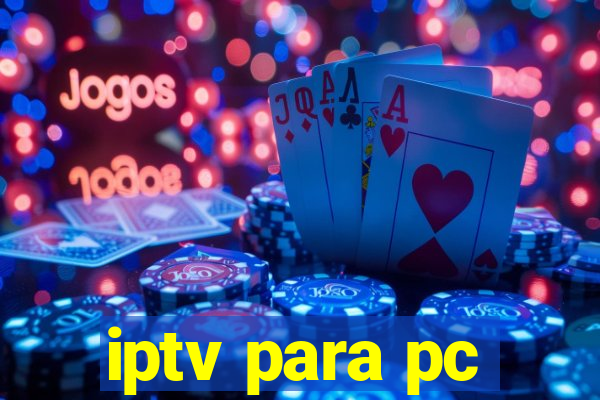 iptv para pc