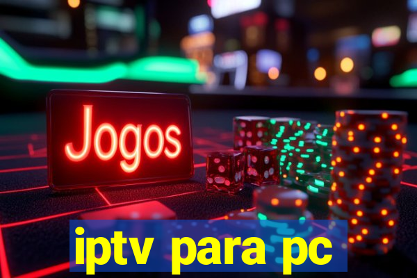 iptv para pc