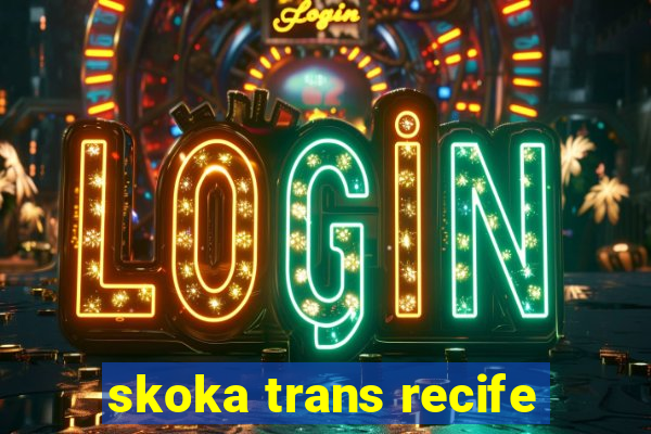 skoka trans recife