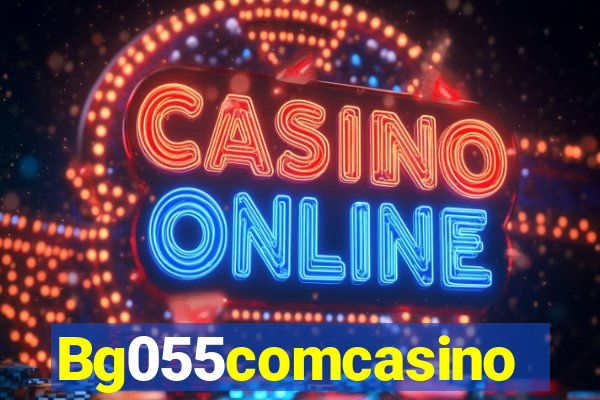 Bg055comcasino