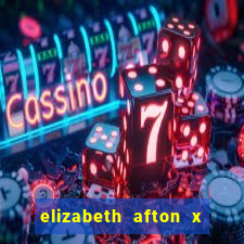 elizabeth afton x william afton