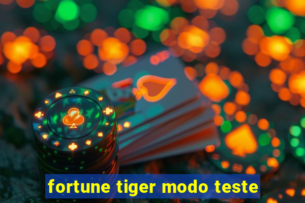 fortune tiger modo teste