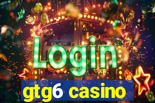 gtg6 casino