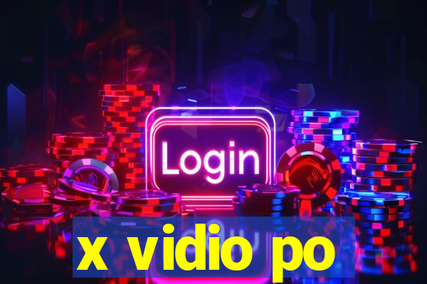 x vidio po