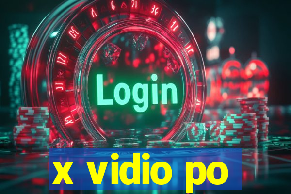 x vidio po