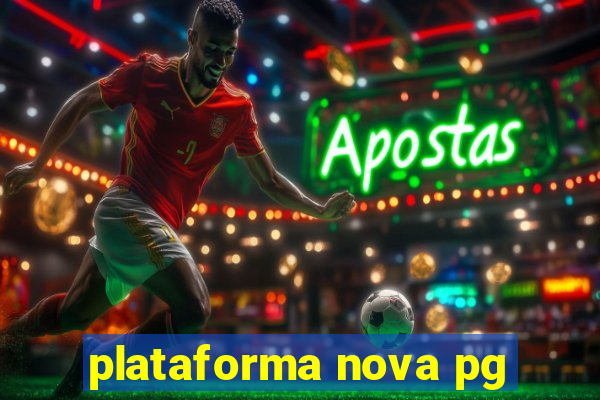 plataforma nova pg