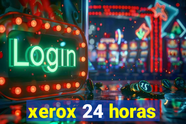 xerox 24 horas