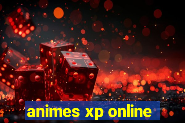 animes xp online