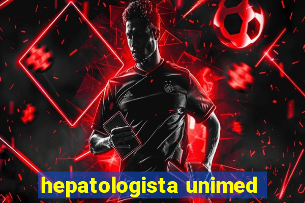 hepatologista unimed