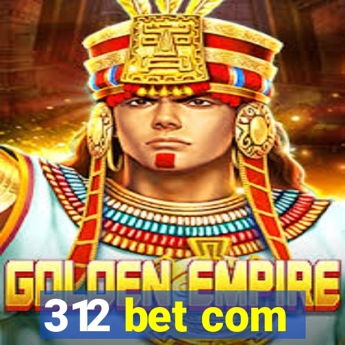 312 bet com