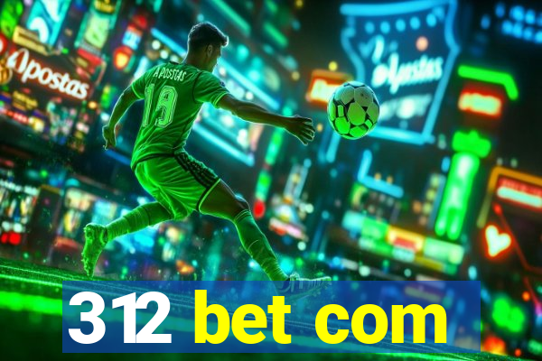 312 bet com