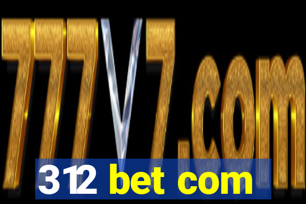 312 bet com