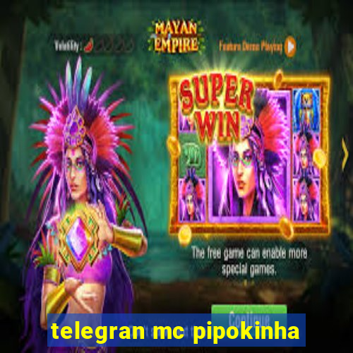 telegran mc pipokinha