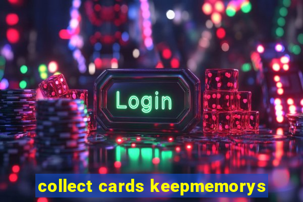 collect cards keepmemorys