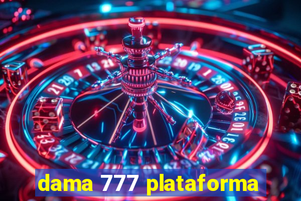 dama 777 plataforma