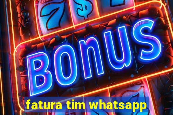 fatura tim whatsapp