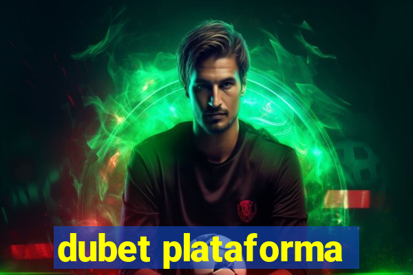 dubet plataforma