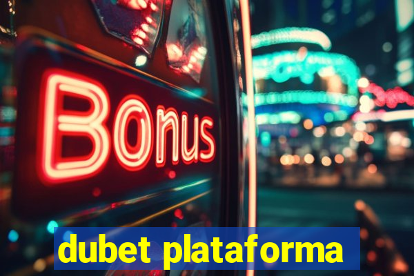 dubet plataforma